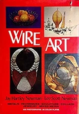 Wire Art : Metals, Techniques, Sculpture, Collage, Jewelry, Mixed