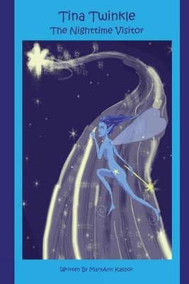 Tina Twinkle: The Nighttime Visitor by Maryann Kaspor (English) Paperback Book