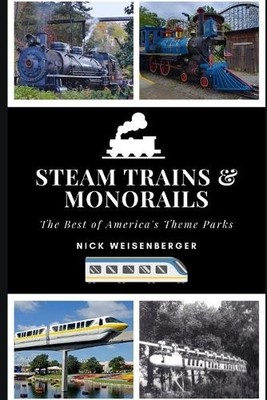 Nick Weisenberger Steam Trains and Monorails (Paperback) (UK IMPORT)