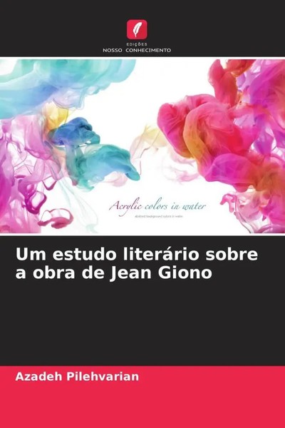 Azadeh Pilehvarian | Um Estudo LiteráRio Sobre A Obra De Jean Giono | Buch-image