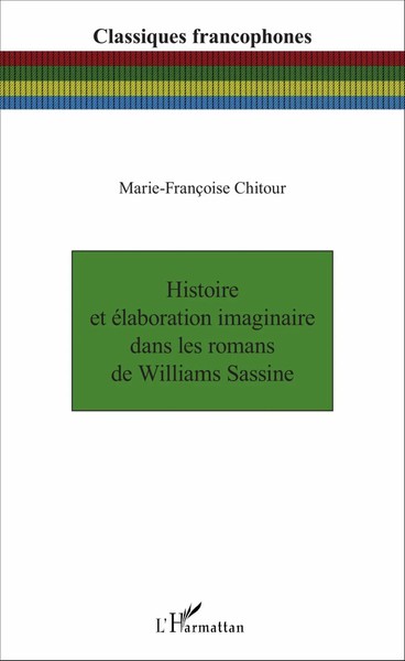 Histoire Et éLaboration Imaginaire Dans Les Romans De Williams Sassine Chitour-image