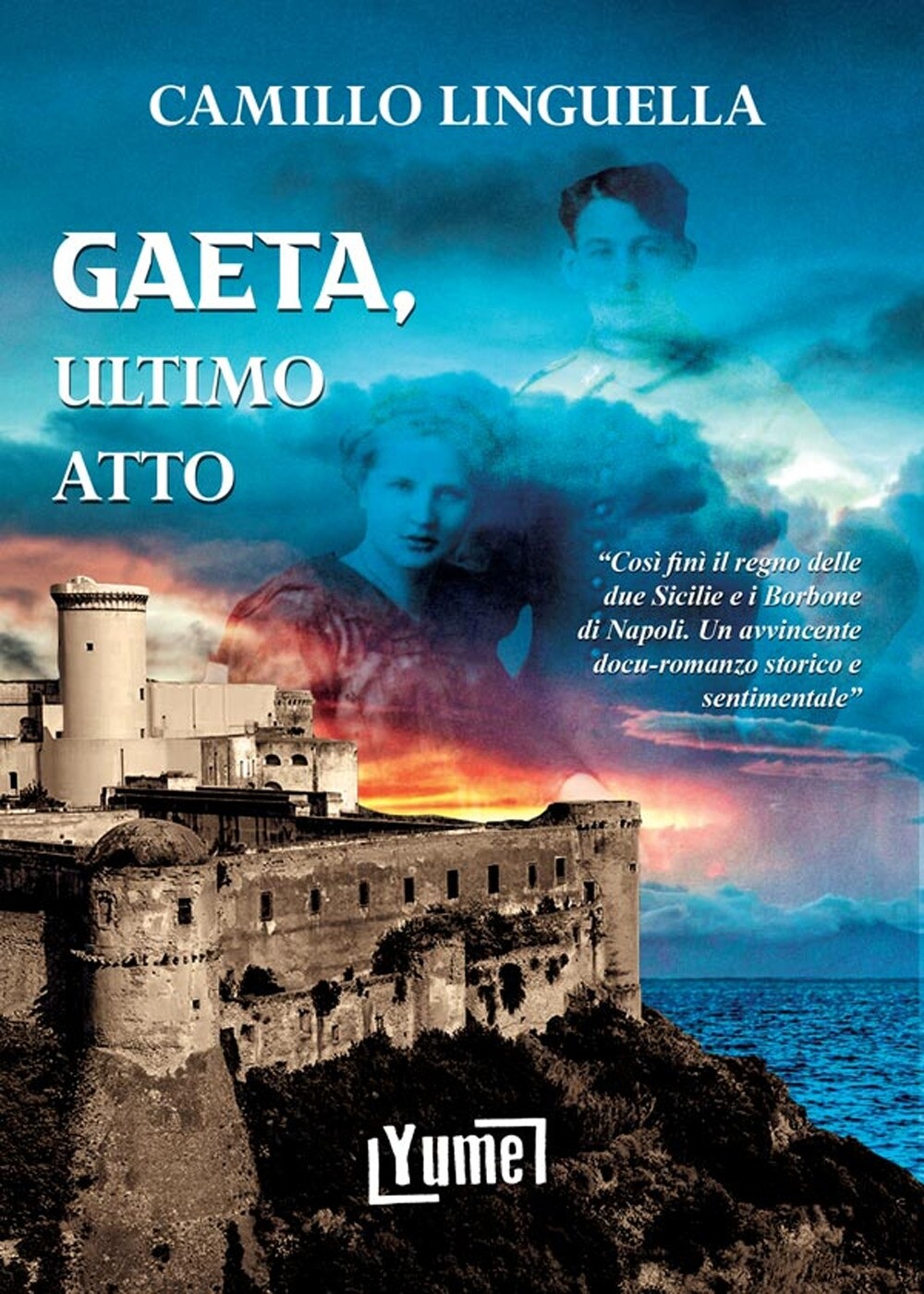 Gaeta, ultimo atto - [Edizioni Yume]
