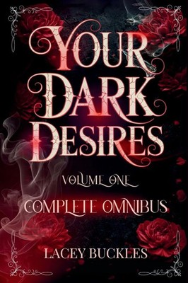Lacey Buckles | Your Dark Desires Volume One Omnibus | Taschenbuch | Englisch