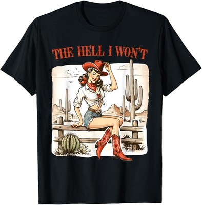 Vintage Cowgirl Retro Sassy Hell I Won't Western Southern T-Shirt