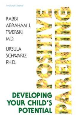 Positive Parenting: Developing Your Child's Potential by Twerski: New