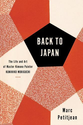 Back to Japan : The Life and Art of Master Kimono Painter Kunihiko Moriguchi by - Foto 1 di 1