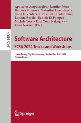 Software Architecture. ECSA 2024 Tracks and Workshops - 9783031709456