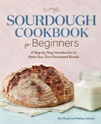 Melissa Johnson Eric Rusch Sourdough Cookbook for Beginners (Taschenbuch)