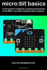Micro:Bit Basics: A first guide for hobbyists, students and te... by Loton, Tony