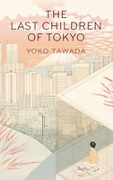 Last Children Of Tokyo | Yoko Tawada | Englisch | Taschenbuch | 144 S. | 2018
