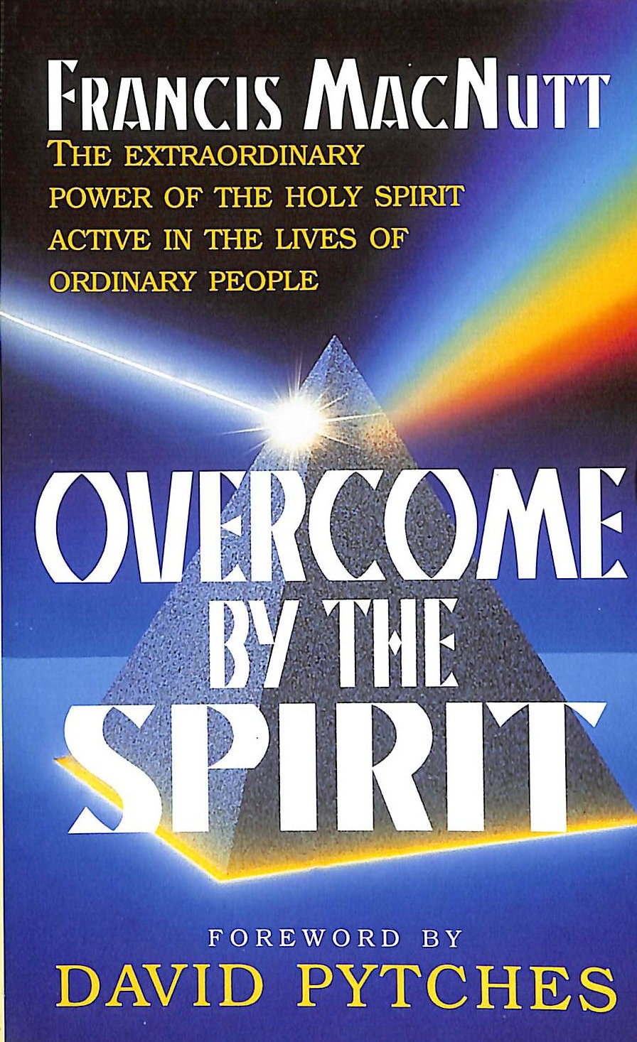 Overcome by the Spirit by MacNutt, Francis