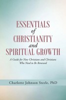 Charlotte Johnson Steele | Essentials Of Christianity And Spiritual Growth