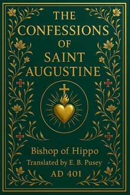 The Confessions of Saint Augustine: A complete edition with original book divisi