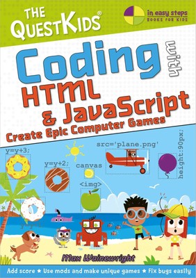 Coding with HTML & JavaScript - Create Epic Computer Games | Max Wainewright