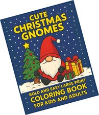 Cute Christmas Gnomes: Bold and Easy Large Print Coloring Book For Kids and A...