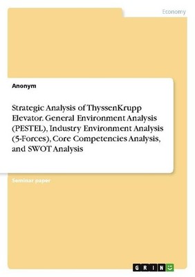 Strategic Analysis of ThyssenKrupp Elevator. General Environment Analysis (PESTE