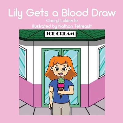 Lily Gets a Blood Draw by Cheryl Laliberte (English) Paperback Book