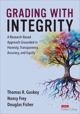 Grading With Integrity: A Research-Based Approach Grounded in Honesty, Transpare