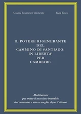 Il potere rigenerante del cammino di Santiago: in libertà per cambiare	