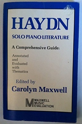 HAYDN: SOLO PIANO LITERATURE, A COMPREHENSIVE GUIDE By Carolyn Maxwell EXCELLENT