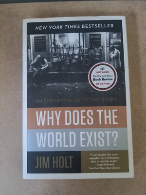 Why Does the World Exist?: An Existential Detective Story by Jim Holt paperback