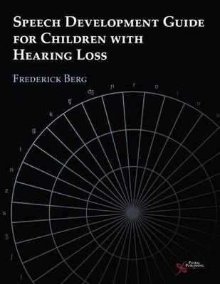 Speech Development Guide for Children with Hearing Loss - 9781597562485