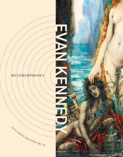 Metamorphoses : City Lights Spotlight No. 22 by Evan Kennedy (2023, Trade ...