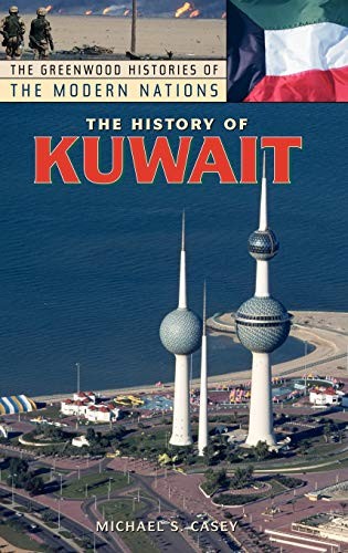 The History of Kuwait (Greenwood Histories of the Modern Nations). Casey<|