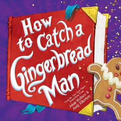 How to Catch a Gingerbread Man Picture Book Adam Wallace