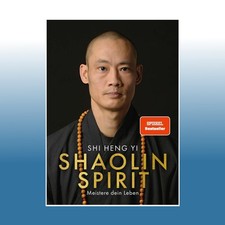 Shaolin Spirit - Meistere dein Leben | Shi He...