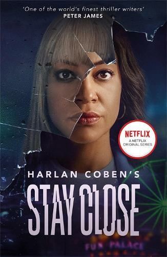 Stay Close: NOW A MAJOR NETFLIX SHOW by Harlan Coben