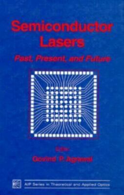 Semiconductor Lasers: Past, Present, and Future (Aip Series in Theoretical...