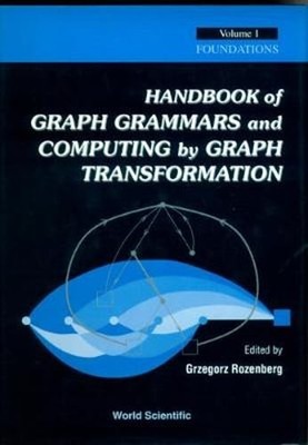 Handbook of Graph Grammars and Computing by Graph Transformation, Vol 1:: New