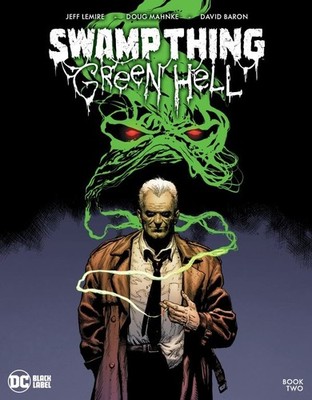 Swamp Thing: Green Hell #2 (NM) `22 Lemire/ Mahnke  (Cover A)