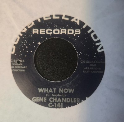 Gene Chandler What Now/If You Can't Be True Soul 45 on Consetellation