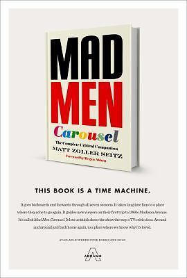 Mad Men Carousel : The Complete Critical Companion by Matt Zoller Seitz... - Foto 1 di 1