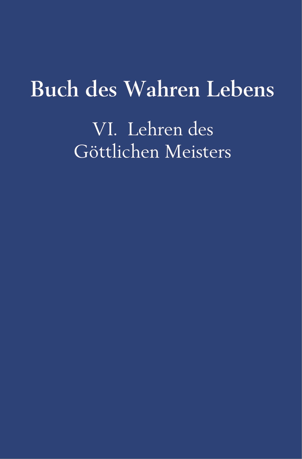 Thumbnail - Buch Des Wahren Lebens Vi. Lehren Des Göttlichen Meisters Anna Maria