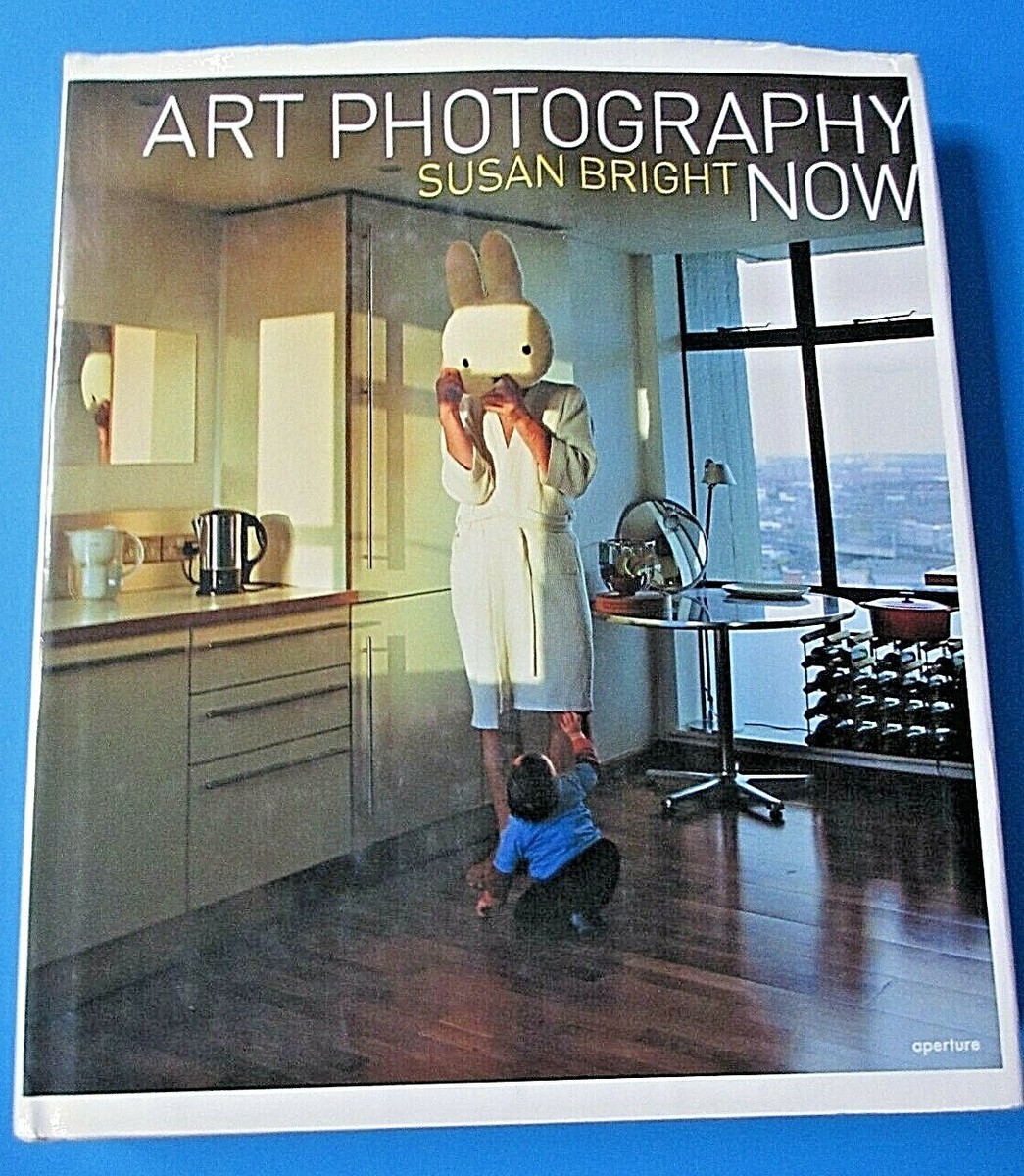 SUSAN BRIGHT ART PHOTOGRAPHY NOW Art Photography Now by Susan Bright HC Signed 2005