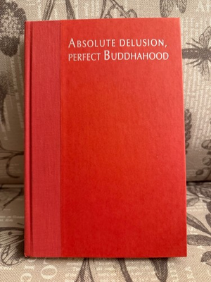#ad #ad Absolute Delusion Perfect Buddhahood by Jamie Hubbard 2001 First Edition $120.00