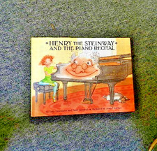 HENRY THE STEINWAY AND THE PIANO RECITAL By Sally Coveleskie Peter Goodrich VG