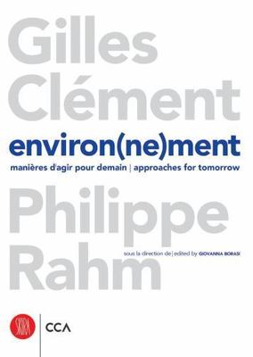 Environ(ne)ment. manières d'agir pour demain / approaches for tomorrow: Gilles C