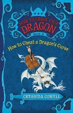 How to Train Your Dragon: How to Cheat a Dragon's Curse by Cowell, Cressida