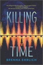 Killing Time - Hardcover By Ehrlich, Brenna - VERY GOOD