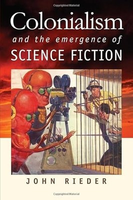 Colonialism and the Emergence of Science Fiction (Early Classi...