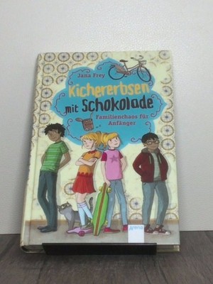 Kichererbsen mit Schokolade - Familienchaos für Anfänger