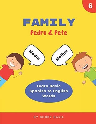 FAMILY: LEARN BASIC SPANISH TO ENGLISH WORDS (PEDRO & PETE By Bobby Basil *NEW*