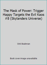 The Mask of Power: Trigger Happy Targets the Evil Kaos #8 (Skylanders Universe)