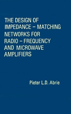 Abrie - Design of Impedance-Matching Networks for Radio-Frequency and  - X555z
