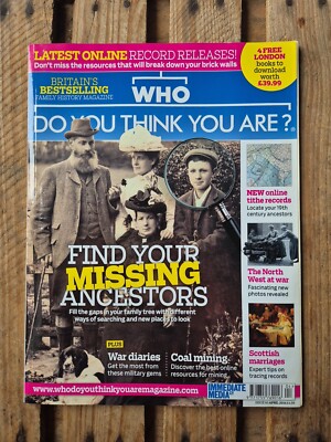 WHO DO YOU THINK YOU ARE? Genealogy Magazine Issue 85 April 2014