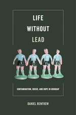 Life Without Lead: Contamination, Crisis, a..., Renfrew